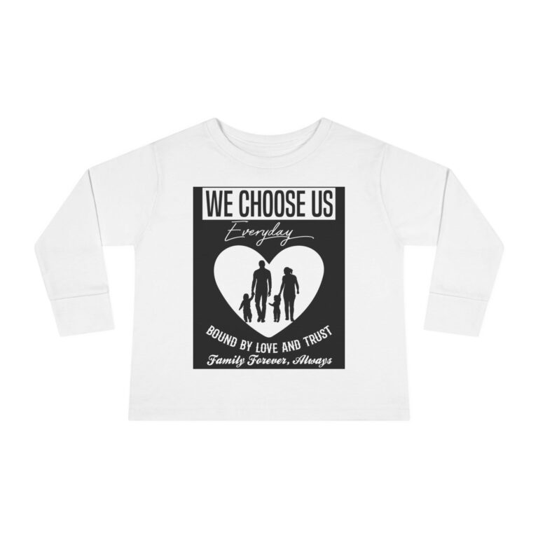 SEFH We Choose Us Toddler Long Sleeve Tee – Family Forever Shirt