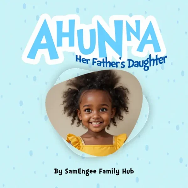 Ahunna: Her Father's Daughter