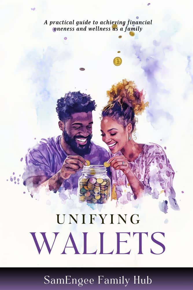 Volume 5: Unifying Wallets: A Practical Guide to Achieving Financial Oneness and Wellness as a Family (with Workbook)