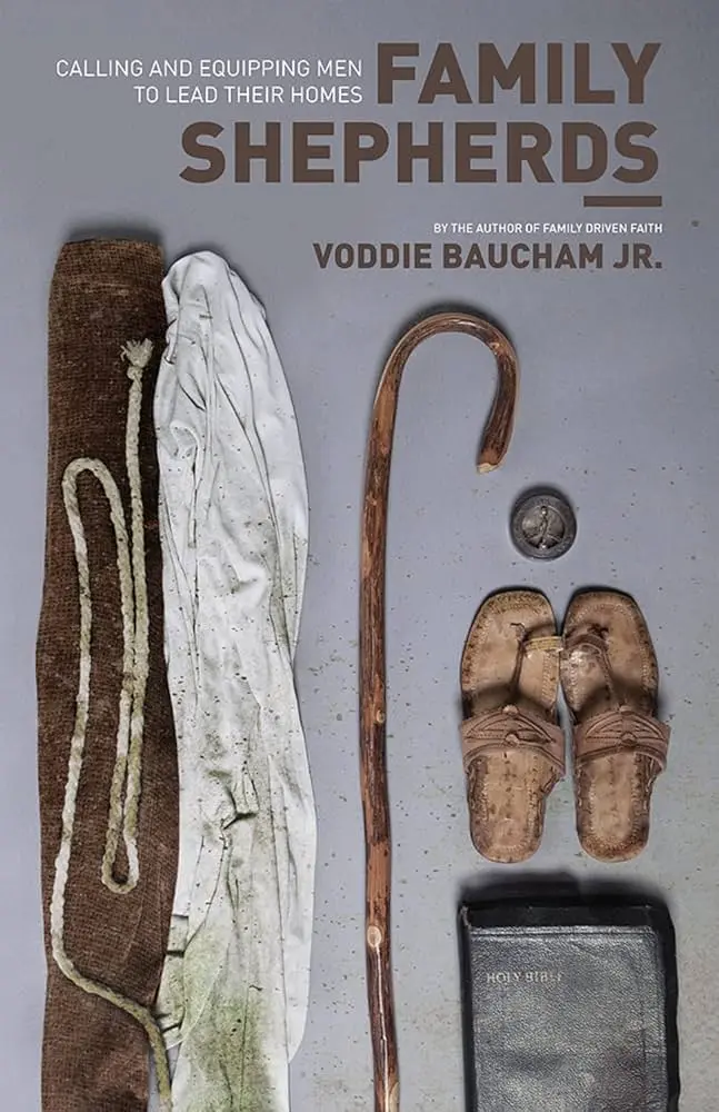 Family Shepherds by Voddie Baucham